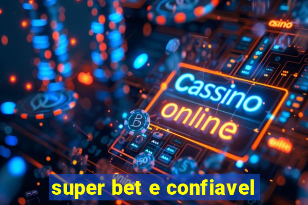 super bet e confiavel